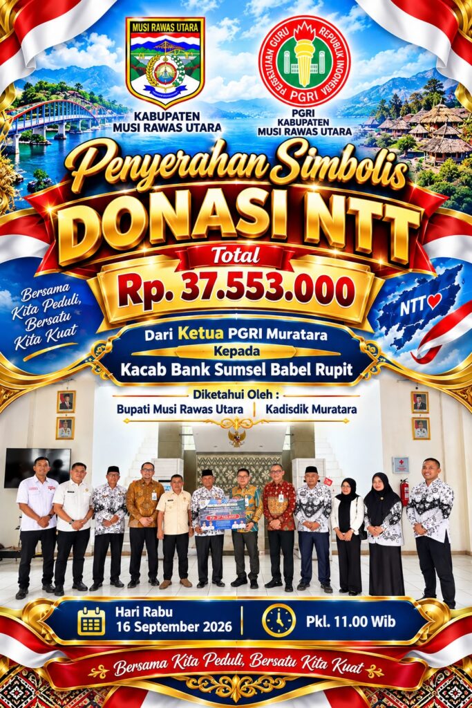 Peduli Bencana NTT, PGRI Kabupaten Musi Rawas Utara dan Disdik Salurkan Donasi Rp37,5 Juta